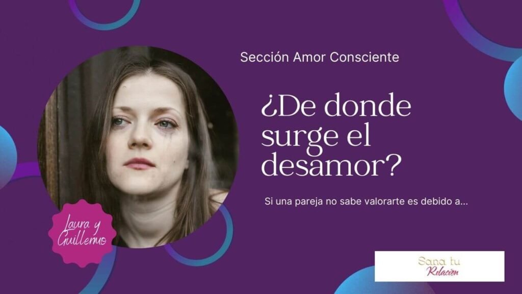 ¿De dónde viene el desamor?